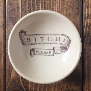 Bitch Please Bowl